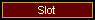 Slot